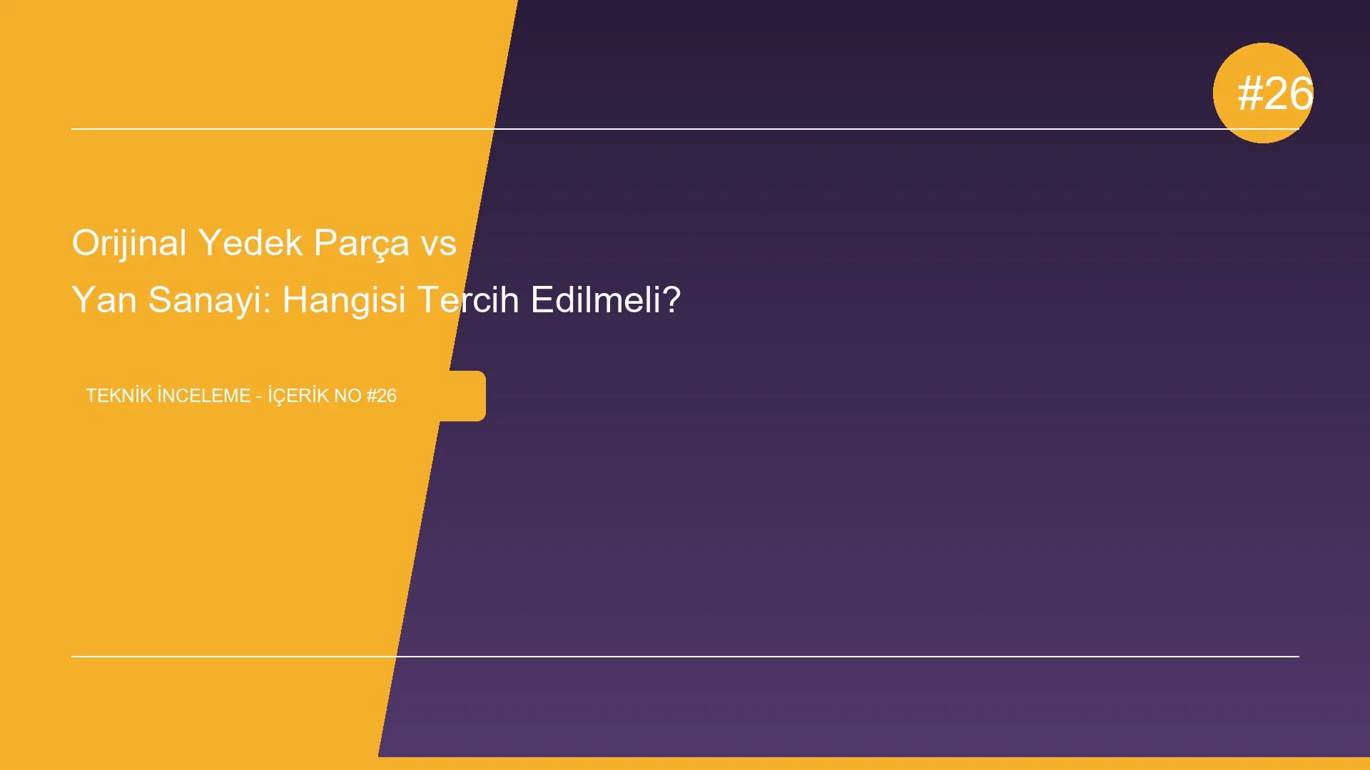 Orijinal Yedek Parça vs Yan Sanayi: Hangisi Tercih Edilmeli?