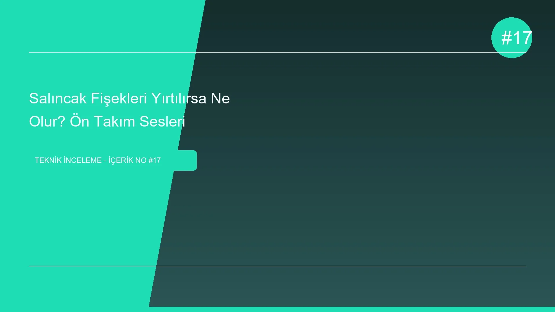 Salıncak Fişekleri Yırtılırsa Ne Olur? Ön Takım Sesleri