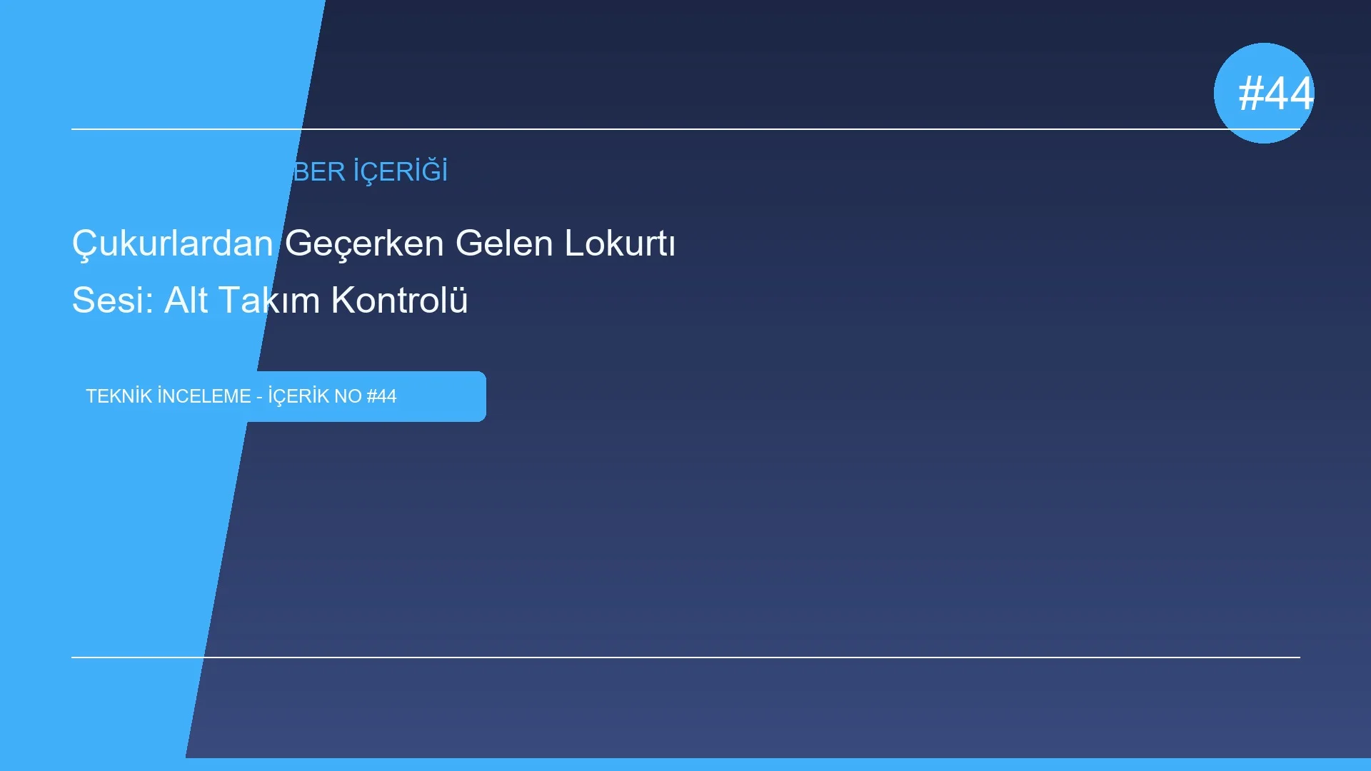 Çukurlardan Geçerken Gelen Lokurtı Sesi: Alt Takım Kontrolü