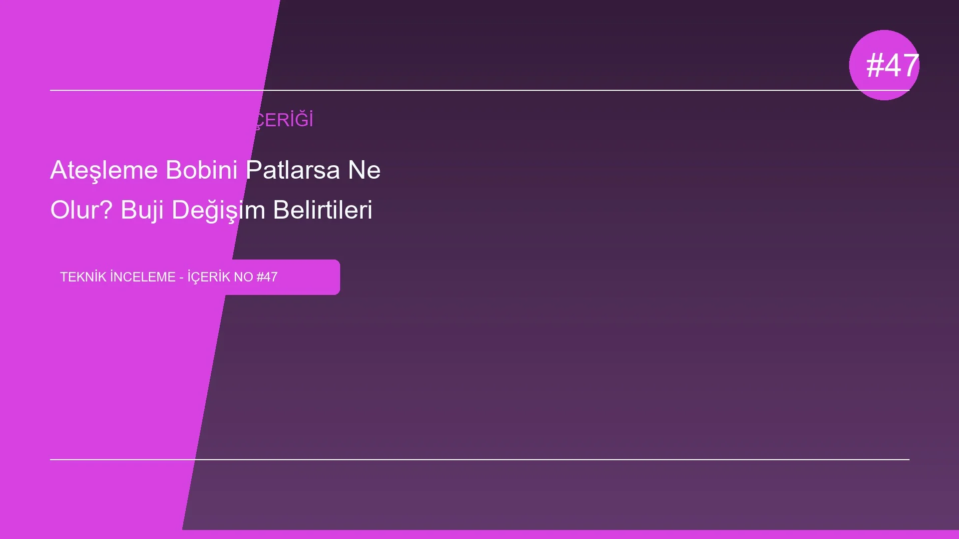 Ateşleme Bobini Patlarsa Ne Olur? Buji Değişim Belirtileri
